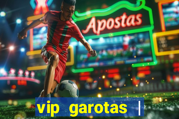 vip garotas | acompanhantes santa maria